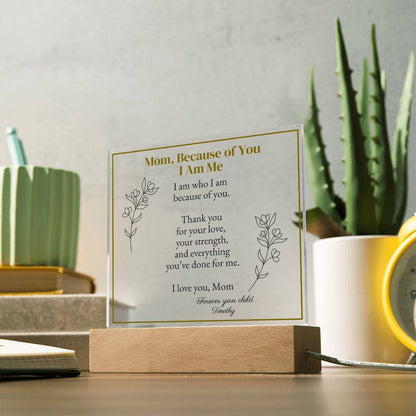 I am Me... Because of You, Mom - plaque