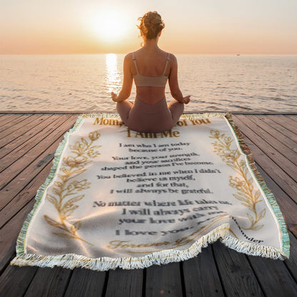 Mom Blanket - Because of You I am who I am