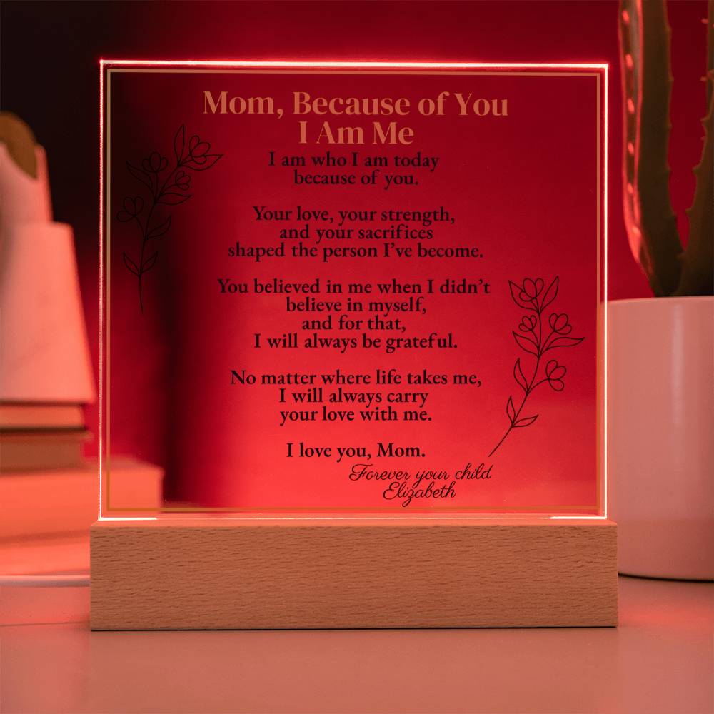 I am Me... Because of You, Mom - plaque