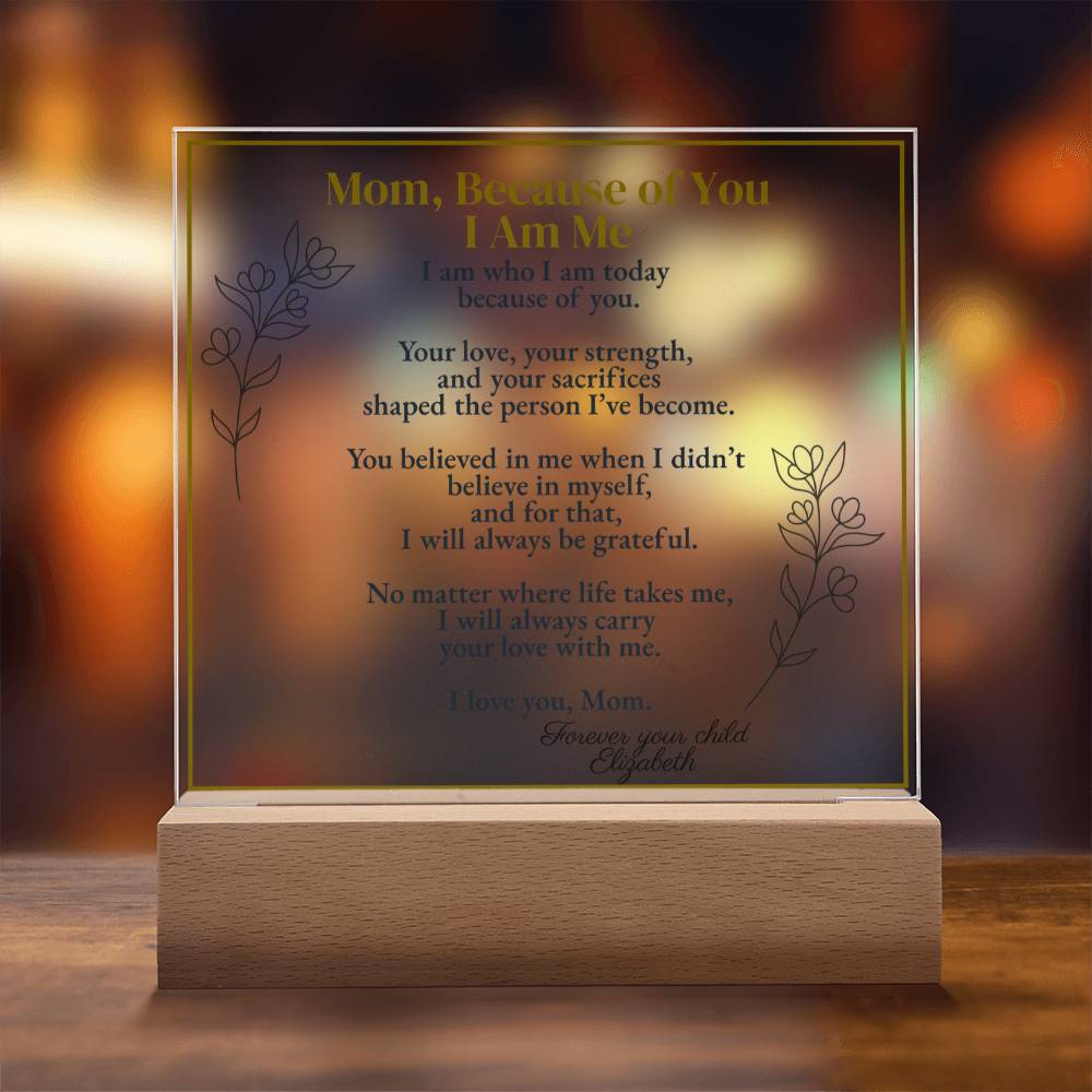 I am Me... Because of You, Mom - plaque