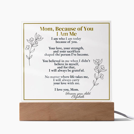 I am Me... Because of You, Mom - plaque