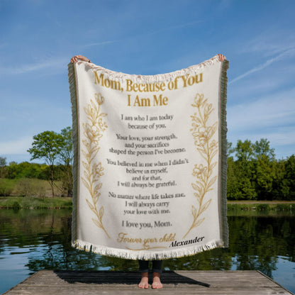 Mom Blanket - Because of You I am who I am