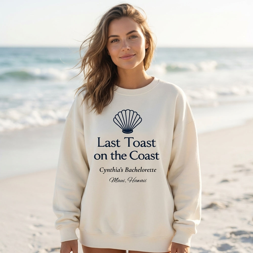 Bachelorette - Last Toast on the Coast - Sweatshirt