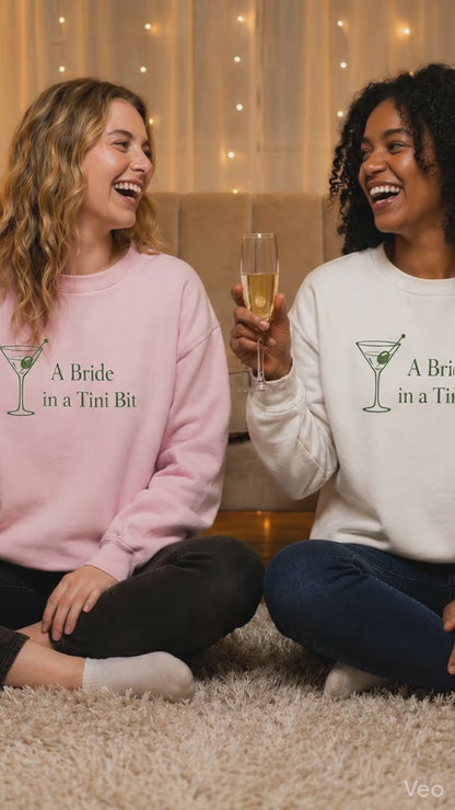 Bachelorette - Bride in a Tini Bit - Sweatshirt
